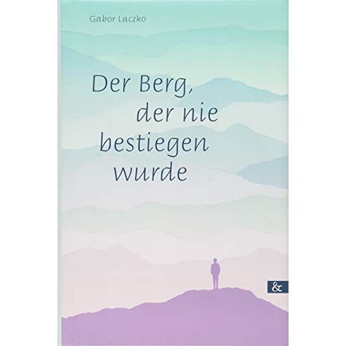 Der Berg Der Nie Bestiegen Wurde: Roman