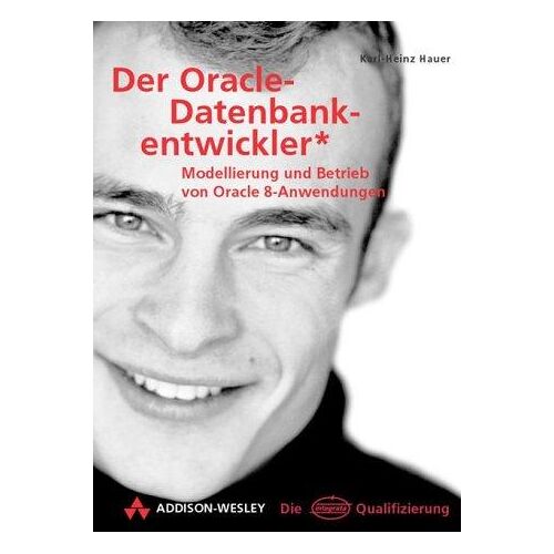 Oracle Der Oracle-Datenbankentwickler . Modellierung Und Betrieb Von Oracle 8-Anwendungen (Die Integrata-Qualifizierung)