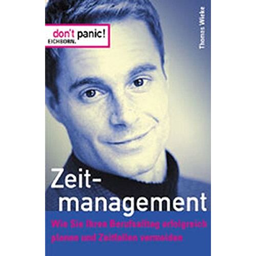 Zeitmanagement: Wie Sie Ihren Berufsalltag Erfolgreich Planen Und Zeitfallen Vermeiden