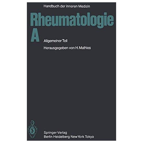 Rheumatologie A: Allgemeiner Teil (Handbuch Der Inneren Medizin)