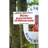 Gmeiner Mordsgrenzverkehr Im Böhmerwald - Gerald F. Wakolbinger  Kartoniert (TB)