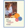 Yuna Verlag Buch: Eat good vegan Food mit max. 6 Zutaten