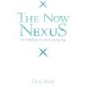 Don Peek - The Now Nexus: An Ontology for the Coming Age