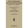 Max Hans Kuczynski - Der Erreger des Gelbfiebers: Wesen und Wirkung