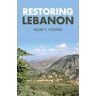 Younes, Nizar Y. - Restoring Lebanon