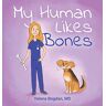 Yelena Bogdan - My Human Likes Bones