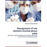 Ahmad, Muhammad Reda - Management of late obstetric brachial plexus palsy: Secondary surgical procedures for functional restoration in late obstetric brachial plexus palsy