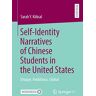 Köksal, Sarah Y. - Self-Identity Narratives of Chinese Students in the United States: Unique, Ambitious, Global