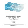Scott, J. F. - Incommensurate Crystals, Liquid Crystals, and Quasi-Crystals (Nato Science Series B:, 166, Band 166)