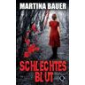 Martina Bauer - Schlechtes Blut