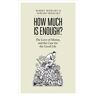 Robert Skidelsky - GEBRAUCHT How Much is Enough?: Money and the Good Life - Preis vom 01.06.2024 05:04:23 h