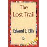 Edward S. Ellis, S. Ellis - The Lost Trail