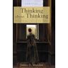 Madden, James D. - Thinking about Thinking (Veritas)