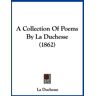 La Duchesse - A Collection Of Poems By La Duchesse (1862)