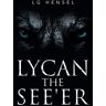 Lg Hensel - LYCAN The See'er