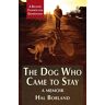 Hal Borland - The Dog Who Came to Stay: A Memoir