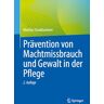 Martina Staudhammer - Prävention von Machtmissbrauch und Gewalt in der Pflege