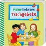 Meine liebsten Tischgebete (Gebete - Kinder)