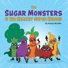 Kelsey McGillis - The Sugar Monsters & The Healthy Super Heroes