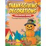 Jupiter Kids - Thanksgiving Decorations Coloring Book: Thanksgiving Is For Giving Thanks