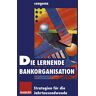 . congena - Die lernende Bankorganisation: Strategien für die Jahrtausendwende (German Edition)