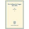 Max Jansen - Die Anfänge der Fugger (bis 1494).: (Studien zur Fugger-Geschichte, Band 1). (Duncker & Humblot reprints)