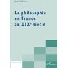 Jean Lefranc - La philosophie en France au XIXème siècle