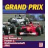 Achim Schlang - GEBRAUCHT Grand Prix. Die Rennen zur Formel-1-Weltmeisterschaft 2001 - Preis vom h