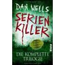Dan Wells - GEBRAUCHT Serienkiller: Die komplette Trilogie - Preis vom 12.05.2024 04:50:34 h