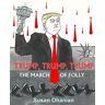 Susan Ohanian - Trump, Trump, Trump: The March of Folly