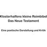 Wolfgang Klosterhalfen - Klosterhalfens kleine Reimbibel: Eine poetische Darstellung und Kritik des Neuen Testaments