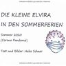 Heike Schaer - DIE KLEINE ELVIRA IN DEN SOMMERFERIEN: Sommer 2020 (Corona Pandemie) (Elviras Erzählungen)