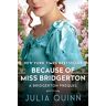 Julia Quinn - Because of MIss Bridgerton: A Bridgerton Prequel (Bridgerton Prequel, 1)