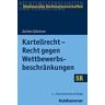 Jochen Glöckner - Kartellrecht - Recht gegen Wettbewerbsbeschränkungen: Recht Gegen Wettbewerbsbeschrankungen (SR-Studienreihe Rechtswissenschaften)