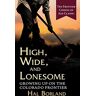 Hal Borland - High, Wide and Lonesome: Growing Up on the Colorado Frontier