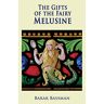 Barak Bassman - The Gifts of the Fairy Melusine