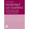 Ina Findeisen - Hürdenlauf Zur Exzellenz: Karrierestufen junger Wissenschaftlerinnen und Wissenschaftler (German Edition)