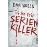 Dan Wells - GEBRAUCHT Ich bin kein Serienkiller: Thriller - Preis vom 12.05.2024 04:50:34 h