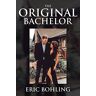 Eric Bohling - The Original Bachelor