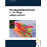 Sonja Fröse - GEBRAUCHT Was Qualitätsbeauftragte in der Pflege wissen müssen - Preis vom 13.06.2024 04:55:36 h