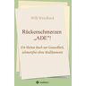 Willi Wendland - Rückenschmerzen „ADE“: Ein kleines Buch zur Gesundheit, schmerzfrei ohne Medikamente