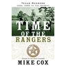 Mike Cox - Time of the Rangers: Texas Rangers: From 1900 to the Present