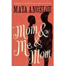 Maya Angelou - Mom and Me and Mom