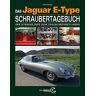 Chris Rooke - Das Jaguar E-Type Schraubertagebuch: Der steinige Weg zum Traum-Sechszylinder