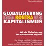 Müller, Manfred Julius - Globalisierung kontra Kapitalismus: Wie die Globalisierung den Kapitalismus vergiftet.