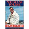 Dennis Conner - No Excuse To Lose