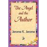 Jerome K. Jerome, K. Jerome - The Angel and the Author