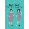 Patty Hullett - Bye-Bye, Fatty Patty