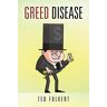 Ted Folkert - Greed Disease