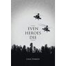 Liam Starken - Even Heroes Die